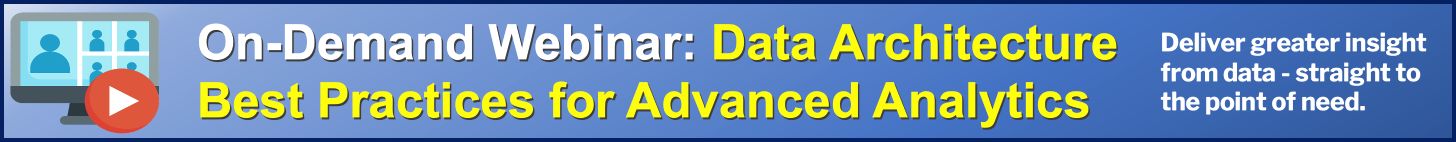 On-Demand Webinar Data Architecture Best Practices for Advanced Analytics